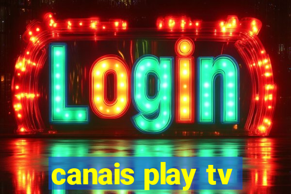 canais play tv